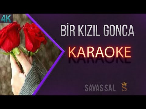 Bir Kızıl Goncaya Benzer Dudağın Karaoke