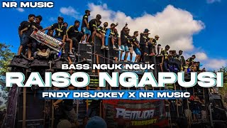 DJ RAISO NGAPUSI || BASS NGUK NGUK || VIRAL TIK TOK (FANDY NR)