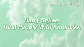 Harry Styles- Treat People With Kindness (Lyrics/Letra)