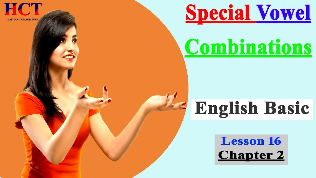 [Leçon 16] Comment Prononcer Des Combinaisons De Voyelles Spéciales
