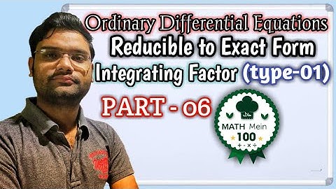 Reducible to Exact Form  Of Ordinary D.E || Integrating Factor Type - 1 || Part-06 || By Safalya
