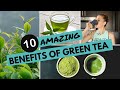 10 Amazing Benefits of GREEN TEA | GREEN TEA For WEIGHT LOSS +INFLAMMATION