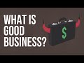 What is Good Business?