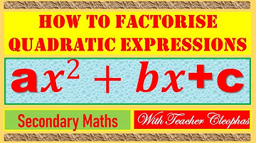 HOW TO FACTORISE QUADRATIC EXPRESSIONS | GCSE, IGCSE AND KCSE MATHS | AQA, EDEXCEL CIE, OCR, WJEC