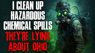 "I Clean Up Hazardous Chemical Spills, They're Lying About Ohio" Creepypasta screenshot 4