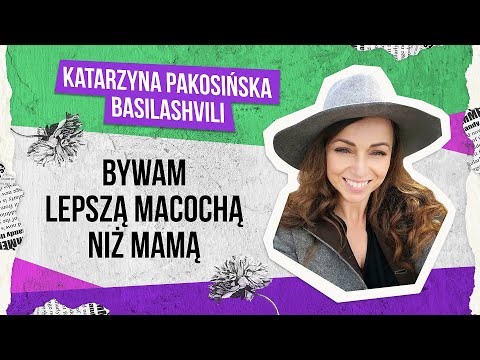 "Bywam lepszą macochą niż matką". Katarzyna Pakosińska o życiu w patchworku