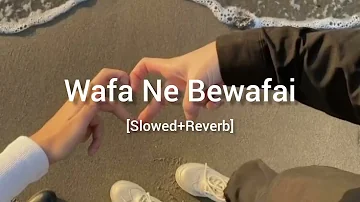 Wafa Ne Bewafi | Slowed + Reverb | TERAA SURROR | Maha Lofi