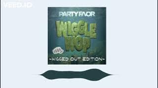 Party Favor - Wiggle Wop ~wigged out edition~