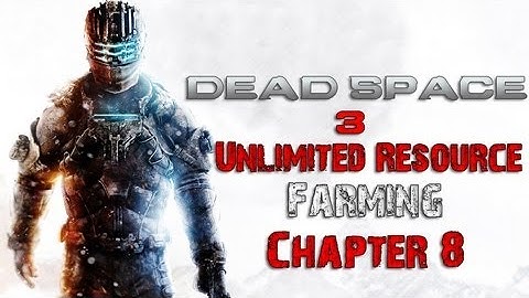 Dead Space 3 - Unlimited Resource Farming