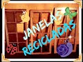 JANELAS ANTIGAS-RECRIANDO-RECICLANDO