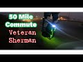 Fastest 50 Mile Commute Ever - Veteran Sherman