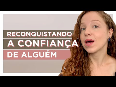 Vídeo: Como reconstruir a confiança (com imagens)