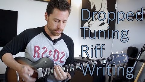 Dropped Tuning Riff Writing