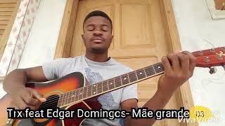 Trx feat Edgar Domingos - Mãe grande cifras