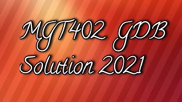 MGT402 GDB Solution 2021