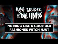 Hans Gruber and the Die Hards - “Nothing Like a Good Old Fashioned Witch Hunt” (Official Video)