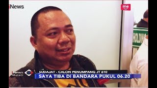 Download lagu Dari 189 Penumpang Lion Air JT 610, Sudajat Selamat Pasca Gagal Berangkat - iNews Malam 29/10