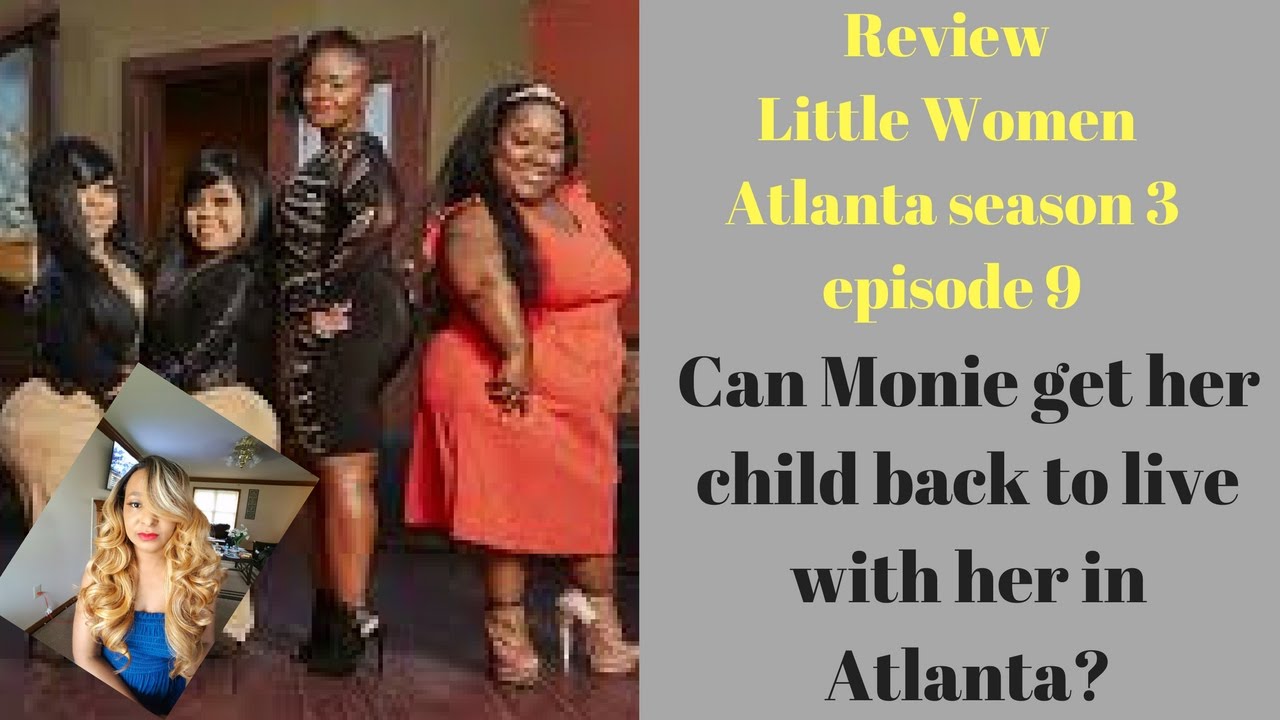 Review Little Women Atlanta season 3 ep9 Can Monie get her child back