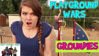 GROUNDIES  PLAYGROUND WARS / That YouTub3 Family