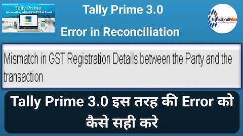 Mismatch in GST Registration between the party and transaction in tally prime 3.0 |