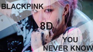 BLACKPINK - YOU NEVER KNOW [8D USE HEADPHONE] 🎧 Resimi