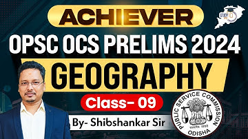 OPSC OCS PRELIMS 2024: Geography MCQs Class 9 | Achiever Series | By Sibasankar Sir | OPSC StudyIQ