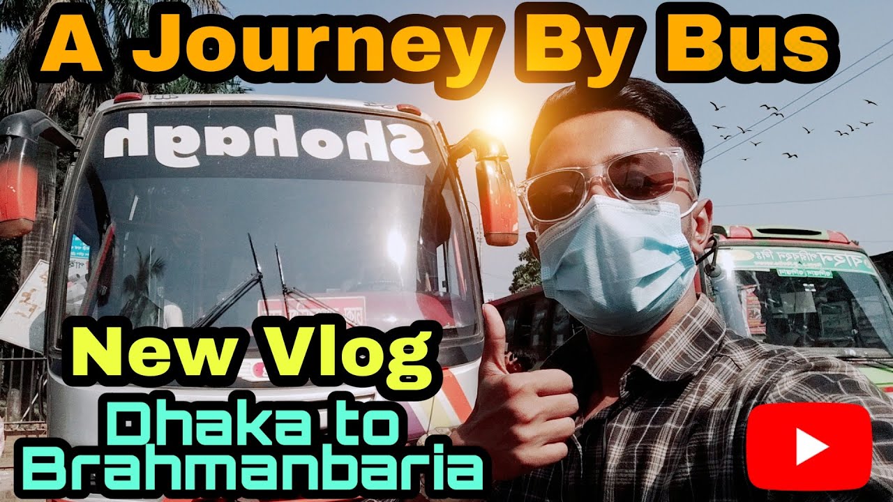 A Journey by BUS from Dhaka to Brahmanbaria | New Travel Vlog | Symon Shezan