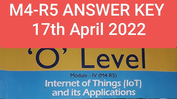 O Level Exam || M4-R5(IoT and Its Application) Answer Key 2022|| solution 17th April 2022