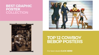 Top 12 Cowboy Bebop Posters // Best Graphic Poster Collection