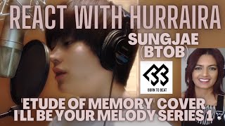 SUNGJAE (BTOB) - 'Etude Of Memory' Cover - I'll Be Your Melody Series 1 - Reaction Video