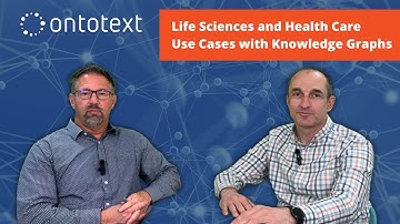 Ontotext Talks: Life Sciences and Healthcare Use Cases with Knowledge Graphs