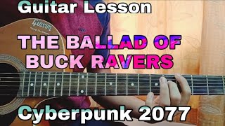 Video thumbnail of "The Ballad Of Buck Ravers - Cyberpunk 2077 // Guitar Tutorial, Lesson,Chords,Riff"