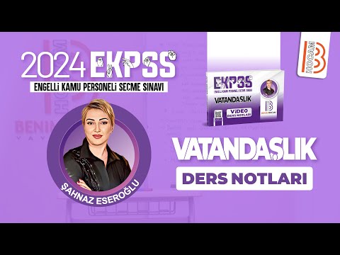 19)E-KPSS - Vatandaşlık - Devletler Özel Hukuku -Hakların Kazanılma Biçimleri -Şahnaz ESEROĞLU -2024