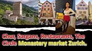 Chur, Sargans, Restaurants and the Monastery market in Zurich.