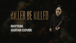 Killer Be Killed - &quot;Deconstructing Self-Destruction&quot; Rhythm Guitar Playthrough (Cover)