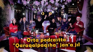 Орта подкастта "Қарақалпақша" жаңа жыл | Orta Podcast
