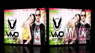 Vivo feat. Orel - My Love ♥ (Radio Edit) Resimi