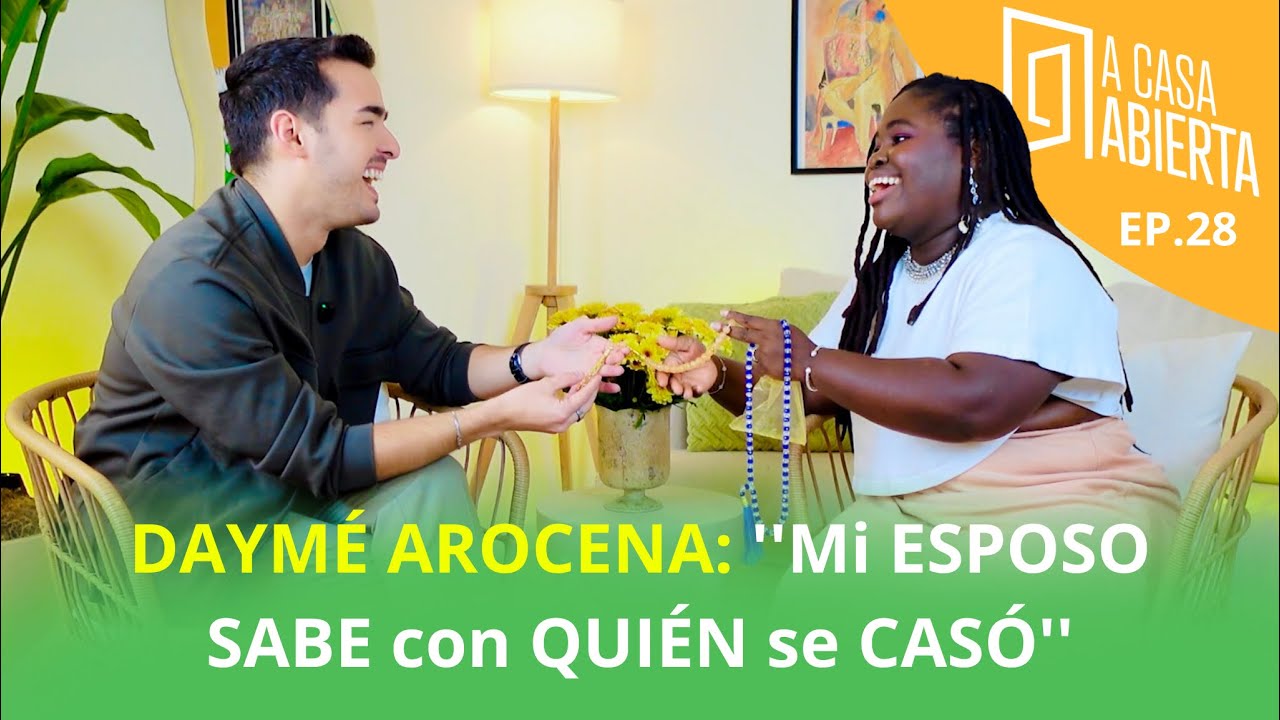 DAYMÉ AROCENA: “Mi ESPOSO SABE con QUIÉN SE CASÓ” (''A Casa Abierta'' EP.28'')