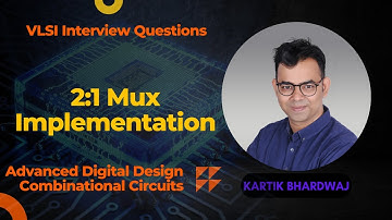 VLSI Interview Prep : 2:1 Mux Implementation using AND-OR and NAND Gates | Crack the Interview!