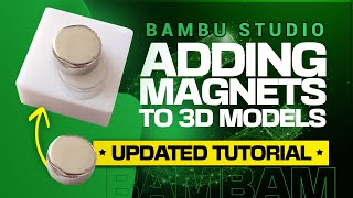 How to Add a Magnet to 3D models: Updated Bambu Studio Tutorial