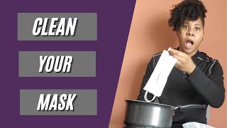 How to Clean and Disinfect a Reusable Face Mask: 3 Best Ways to Clean and Disinfect your face mask