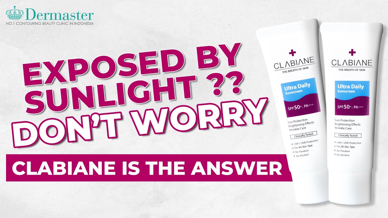 CLABIANE ULTRA DAILY SUNSCREEN : NO MORE WORRY TO SUNLIGHT!