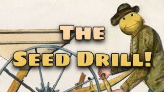 The Seed Drill!