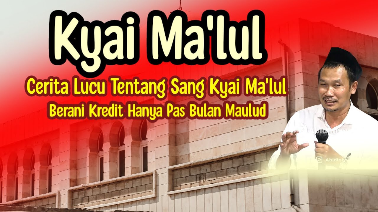 GUS BAHA. LUCU. KYAI MA'LUL.