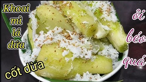 Làm khoai mì ( sắn) hấp lá dứa, cốt dừa, làm như này ăn rất ngon | PA Cuộc sống Việt Malaysia