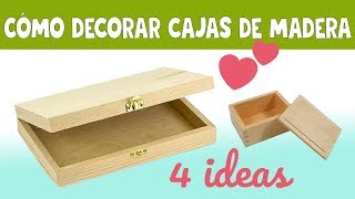 4 ideas para decorar cajas de madera. MANUALIDADES DIY - YouTube