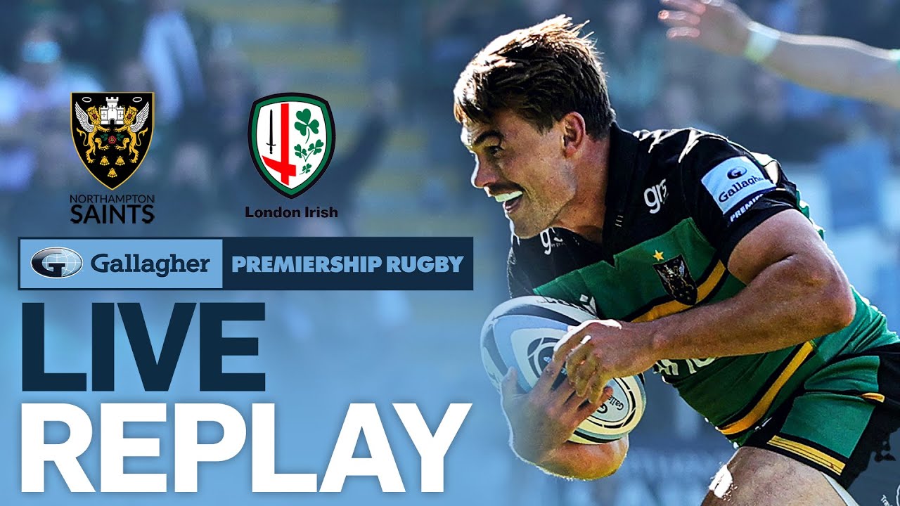 🔴 LIVE REPLAY Northampton v London Irish Round 2 Game of the Week Gallagher Premiership Rugby
