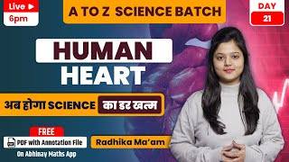 Science | Human Heart | Day-21 | A to Z Batch | By Radhika ma'am