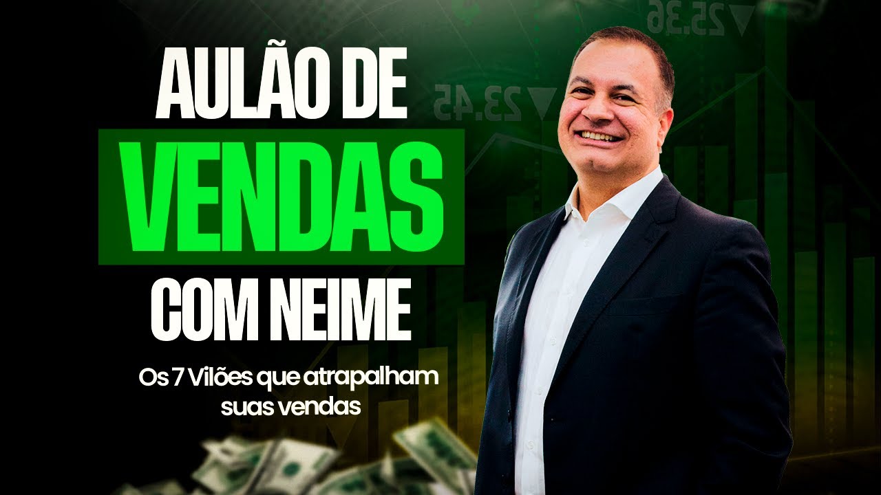 Aulão de Vendas #12 - Os 7 Vilões que atrapalham suas vendas | Paulo Neime