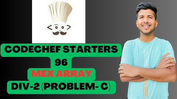 MEX ARRAY | CODECHEF STARTERS 96 | DIVISION - 2 | PROBLEM - C | #codechef
